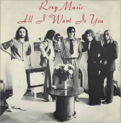 Roxy Music : All I Want Is You